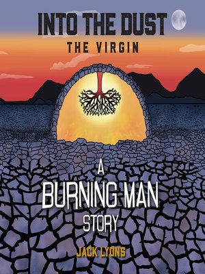 cover image of Into the Dust--The Virgin--A Burning Man Story